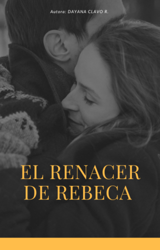 El renacer de Rebeca Capítulo 2 El desprecio&nbsp;